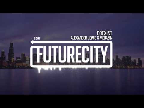 Alexander Lewis x Medasin - Coexist