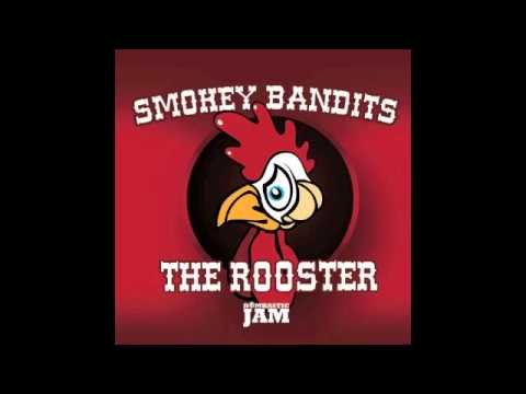 Smokey Bandits - The Rooster (Single version)
