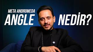 META ANDROMEDA'NIN KİLİDİ : ANGLE'LAR - META REKLAM GÜNCELLEME HABERLE
