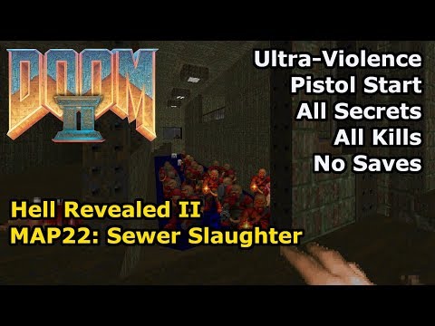 Doom II: Hell Revealed II - MAP22: Sewer Slaughter (Ultra-Violence 100%)