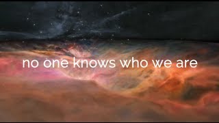 &quot;No one knows who we are&quot; Kaskade&#39;s Atmosphere Remix (Music Lyric Video)