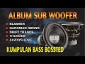 DJ BASS SUB WOOFER KUMPULAN LAGU BASS BOSSTED 2022