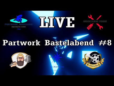 [LIVE] Partwork Bastelabend #8 - Sie sind wieder da :P