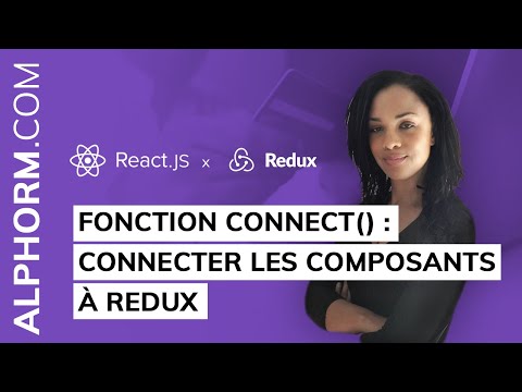 Fonction connect connecter les composants à Redux sous ReactJS