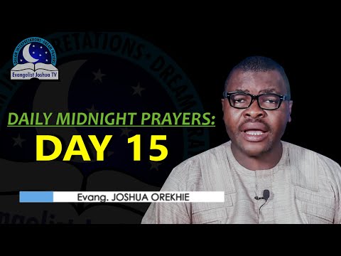 Day 15: Daily Midnight Prayer Points  -  With Bible Verses - Evangelist Joshua Orekhie