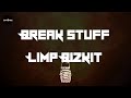 Limp Bizkit Break Stuff Lyrics