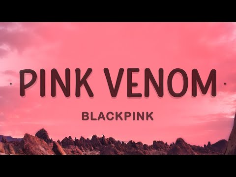 BLACKPINK - Pink Venom (Lyrics)