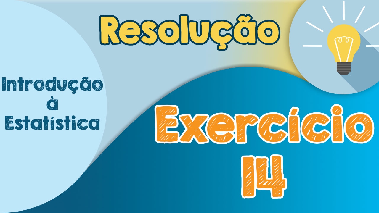 Exercício 14 - Amostragem Proporcional Estratificada | Resolução