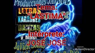 LASTIMA - JOSE JOSE (CON LETRA) DE: J.S.