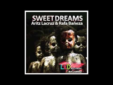 ARITZ LACRUZ & RAFA BAÑEZA - SWEET DREAMS (ORIGINAL MIX) Red.LED0002