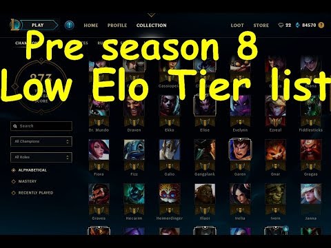 (pre)Season 8 Tier list for low elo League of legends