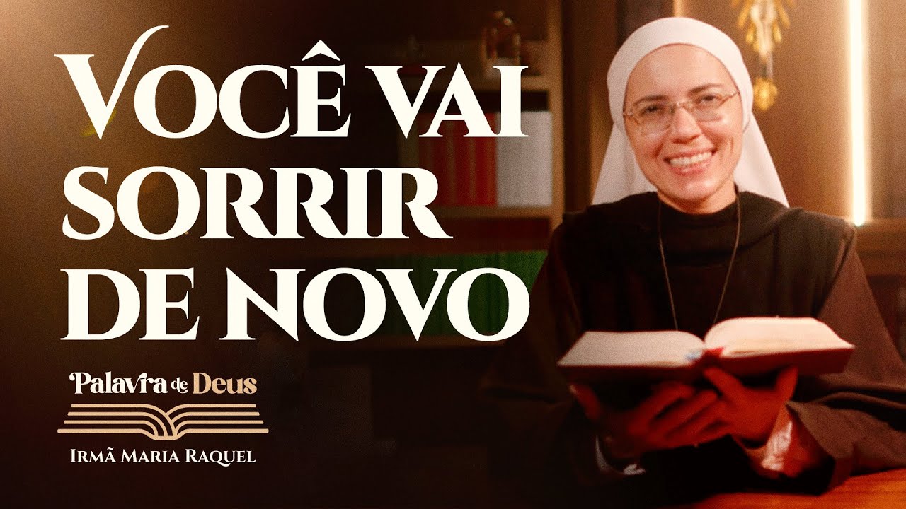 Você vai sorrir de novo (Lc 2,36-40) Palavra de Deus | Irmã Maria Raquel 30/12