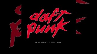 Daft Punk - Musique Vol. 1 1993–2005 [Full Album]