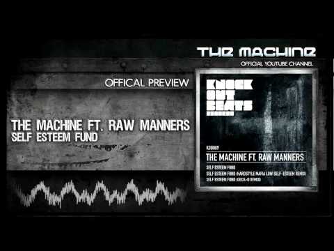 The Machine Ft  Raw Manners   Self Esteem Fund (Original Mix)