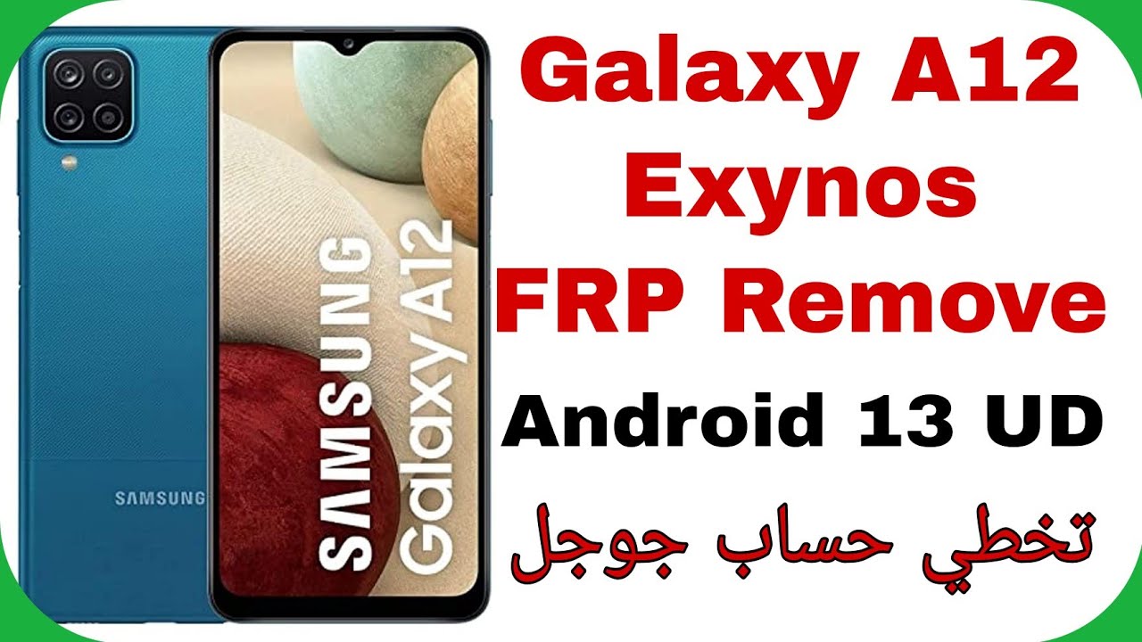Samsung A12 A127F FRP Unlock Exynos Android 13 UD (U13) Mobiledit | تخطي حساب جوجل بعد الفورمات 