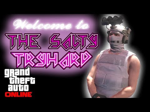 GTA Online - The Salty Tryhard
