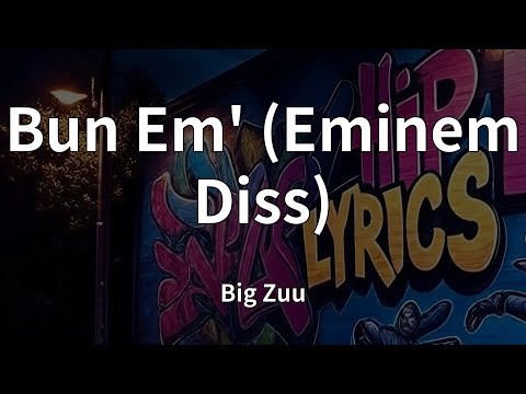 Big Zuu - Bun Em' (Eminem Diss) (Lyrics)