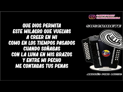 Que Dios Permita Este Milagro - Binomio De Oro | Letra