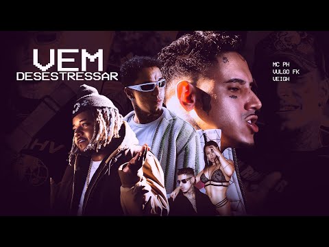 Vem Desestressar - MC PH, Vulgo FK, Veigh (Video Clipe) [OCDM 2]