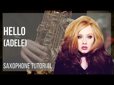 How to play Hello by Adele on Alto Sax (Tutorial)
