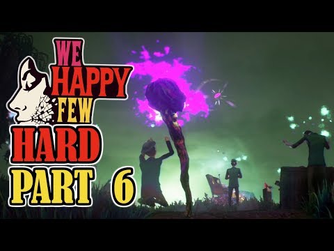 WE HAPPY FEW Hard Walkthrough Gameplay Part 6 – MUSHROOM CULT – ACT 1 (Arthur)