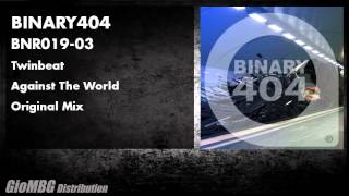 Twinbeat - Against The World [Original Mix] BNR019