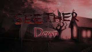 Seether - Down (with Lyrics)