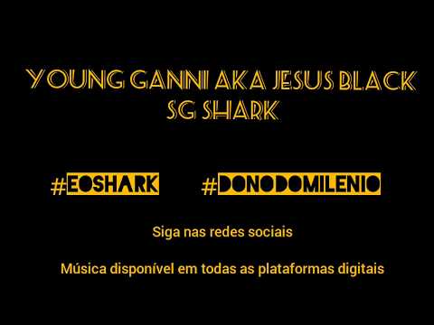 Young Ganni A.K.A Jesus Black Feat SG Shark - Super Bowl ( prod. União SP & @eaedaddy )