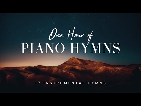 One Hour of Peaceful Piano Hymns with Lyrics | Jesus Is the Sweetest Name I Know and 16 other hymns