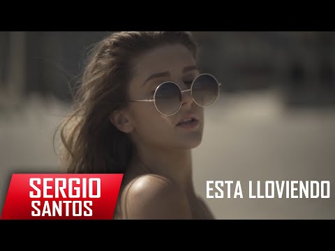 Sergio Santos - Esta Lloviendo (Official Music Video)