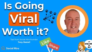 Is Going Viral Worth It?