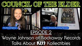 Wayne Johnson of Rockaway Records Talks About KISS Kollectibles | Council of The Elder Ep. 2