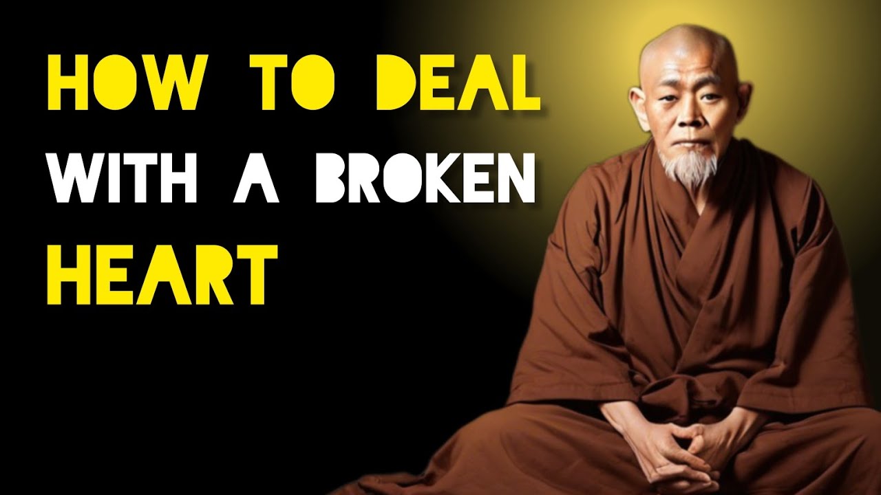 How To Deal With A Broken Heart - Zen And Buddhist Teachings.