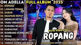 Download lagu ROPANG - DIFARINA INDRA -  LANANG TENAN -  OM ADELLA FULL ALBUM TERBARU 2025 mp3