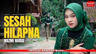 Download lagu SESAH HILAPNA - NAZMI NADIA [ BM] mp3