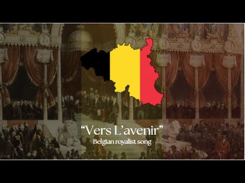 Belgian Royalist song "Vers L'avenir"
