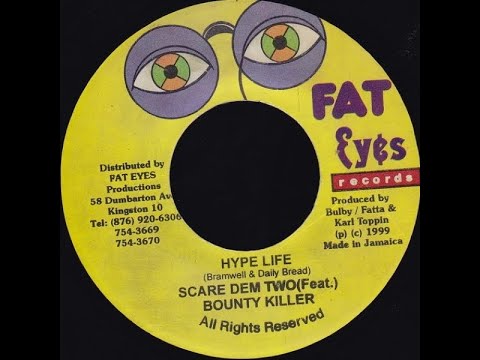 Scare Dem Crew Feat. Bounty Killer - Hype Life (Coochie Riddim) 1999 {Fat Eyes}