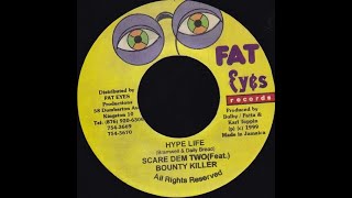 Scare Dem Crew Feat. Bounty Killer - Hype Life (Coochie Riddim) 1999 {Fat Eyes}