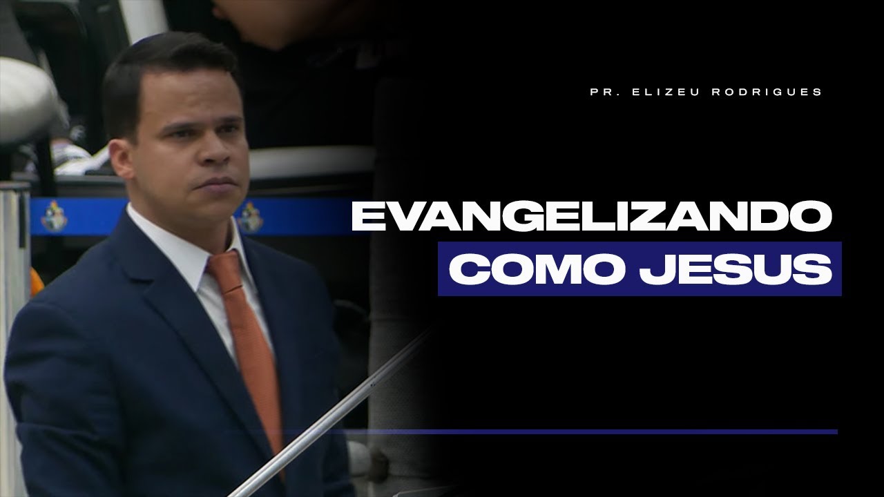 Descubra a Maneira Correta de Evangelizar l Pr. Elizeu Rodrigues