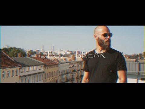 Deoz - "BREAK" [Official HD Video]