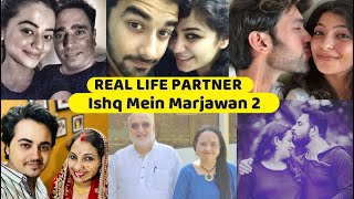 Real Life Partner Of Ishq Mein Marjawan 2 Actors! Helly Shah,,Vishal Vashishtha & Rahul Sudhir!