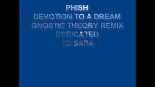 Phish Devotion To A Dream Gnostic Theory Remix