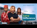 SAME DIFFERENCE BAMBAM ADENIBUYAN PAMELA OKOYE SHAMMAH ICHIE FUEGO Latest 2026 Nigerian Movie