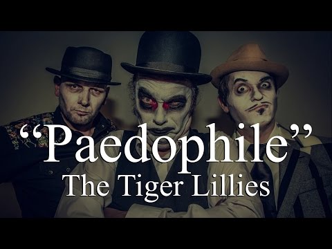 The Tiger Lillies - Paedophile (Lyrics)