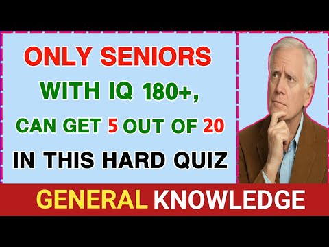 ONLY SENIORS WITH IQ 180+, CAN GET 5 OUT OF 20! IN THIS HARD QUIZ | General knowledge 