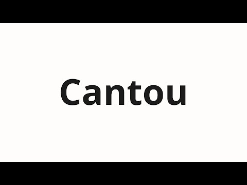 How to pronounce Cantou