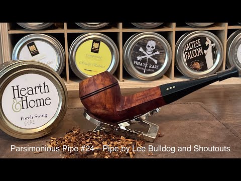 Parsimonious Pipe #24—Pipe by Lee Bulldog and Shoutouts