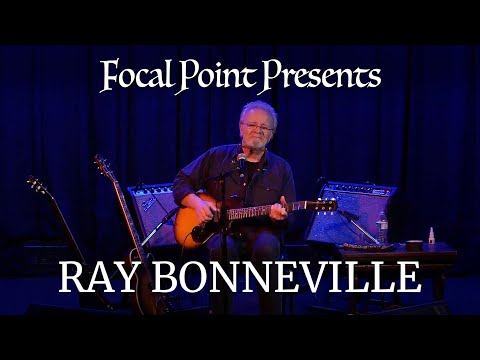 Focal Point Presents   Ray Bonneville
