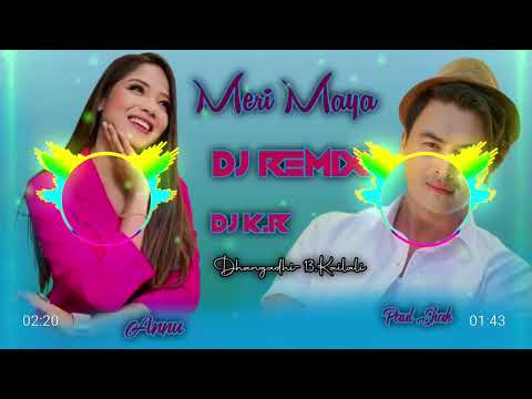 Meri maya Paul Shah Annu Chaudhary Remix By Dj K.R Dhangadhi-13,Kailali