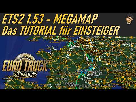 Die MEGAMAP für EINSTEIGER - Der ULTIMATIVE GUIDE | ETS2 1.53